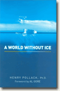 *A World Without Ice* by Henry Pollack, PhD