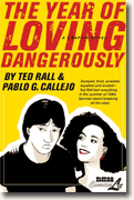 Buy *The Year of Loving Dangerously* by Ted Rall, illustrated by Pablo G. Callejo online