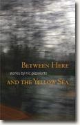 Buy *Between Here and the Yellow Sea* by Nic Pizzolatto online