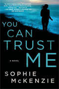 *You Can Trust Me* by Sophie McKenzie